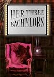 Her Three Bachelors