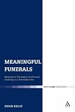 Meaningful Funerals: Meeting the Theological and Pastoral Challenge in a Postmodern Era