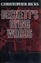 Beckett's Dying Words: The Clarendon Lectures 1990 (Clarendon Lectures in English, 1990)