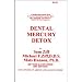 Dental Mercury Detox (Health Information Guide Series)