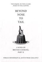 Beyond Nose to Tail: A Kind of British Cooking: Part II