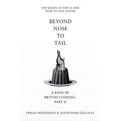 Beyond Nose to Tail: A Kind of British Cooking: Part II