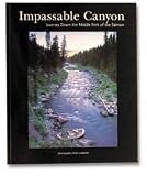 Impassable Canyon - Journey Down the Middle Fork of the Salmon