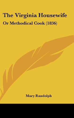 The Virginia Housewife: Or Methodical Cook (1836)