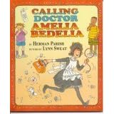 Calling Doctor Amelia Bedelia by Herman Parish and Lynn Sweat