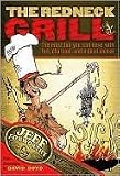 The Redneck Grill Cookbook