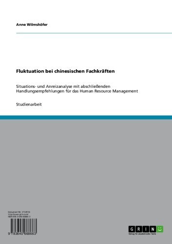 Fluktuation bei chinesischen Fachkräften: Situations- und Anreizanalyse mit abschließenden Handlungsempfehlungen für das Human Resource Management (German Edition)