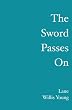 The Sword Passes On