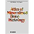 Atlas of Mineralized Bone Histology by H. H. Malluche and M. C. Faugere