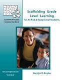 Learning-Focused; Scaffolding Grade Level Learning for At-Risk & Exceptional Students