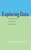 Exploring data in engineering, the sciences, and medicine