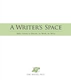 A Writer's Space: Make Room to Dream, to Work, to Write