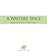 A Writer's Space: Make Room to Dream, to Work, to Write