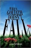 When Goliath Doesn't Fall Jody Conrad