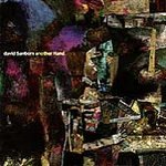 Another Hand by David Sanborn, Bill Frisell, Charlie Haden, Jack DeJohnette, and Marc Ribot