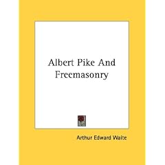 Albert Pike And Freemasonry