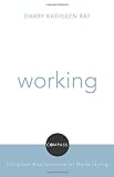 Working (Compass:Christian Exploration of Daily Living) (Compass: Christian Explorations of Daily Living)