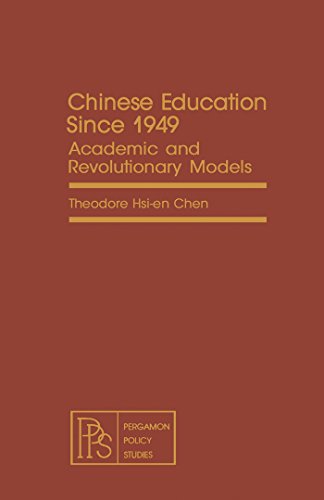 Chinese Education Since 1949: Academic and Revolutionary Models (Pergamon policy studies on international development)