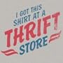 Thrift Store - BT Refurbished - Funny T-Shirt