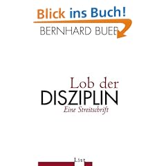 Lob der Disziplin: Eine Streitschrift