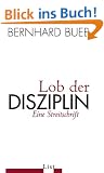 Lob der Disziplin: Eine Streitschrift