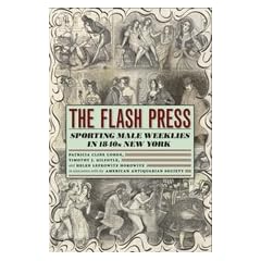 The Flash Press: Sporting Male Weeklies in 1840s New York