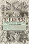 The Flash Press: Sporting Male Weeklies in 1840s New York (Historical Studies of Urban America)