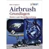 Airbrush. Grundlagen: Motive und Modellgestaltung
