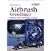 Airbrush. Grundlagen: Motive und Modellgestaltung