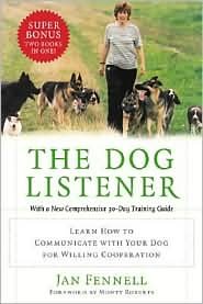 Dog Listener: Learn How to Communicate with Your Dog for Willing Cooperation by Jan Fennell, Monty Roberts (Foreword by)