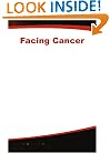 Facing Cancer: A Complete Guide for People with Cancer, Their Families, and Caregivers
