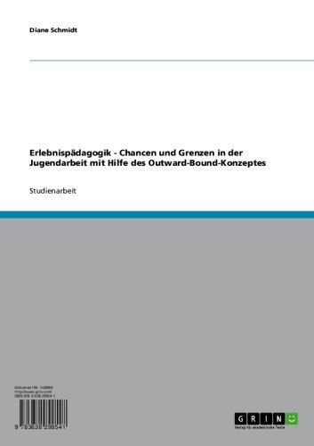 Erlebnispädagogik - Chancen und Grenzen in der Jugendarbeit mit Hilfe des Outward-Bound-Konzeptes (German Edition)