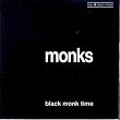 Black Monk Time ~ Monks