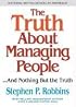 The Truth About Managing People...And Nothing But the Truth (Truth About)