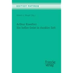Arthur Koestler: Ein heller Geist in dunkler Zeit