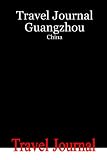 Travel Journal Guangzhou  - China