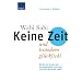 Wabi Sabi - Keine Zeit und trotzdem gl�cklich: Wie Sie die Kostbarkeit des Augenblicks entdecken und Ihren Rhythmus finden
