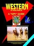 Western Sahara: A Spy Guide (World Foreign Policy and Government Library)