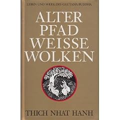 Alter Pfad, weisse Wolken : Leben und Werk des Gautama Buddha