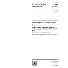ISO 6508-2:2005, Metallic materials - Rockwell hardness test - Part 2: Verification and calibration of testing machines (scales A, B, C, D, E, F, G, H, K, N, T)