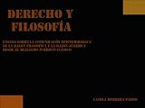 DERECHO Y FILOSOFÍA (Ensayo sobre la comunicación epistemológica de la razón filosófica y la razón jurídica desde el realismo jurídico clásico)