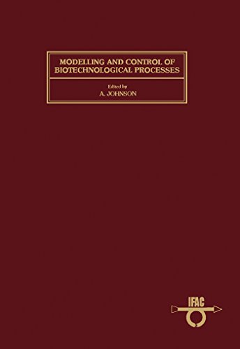 Modelling and Control of Biotechnological Processes: Proceedings of the 1st IFAC Symposium, Noordwijkerhout, The Netherlands, 11 - 13 December 1985 (IFAC proceedings series)