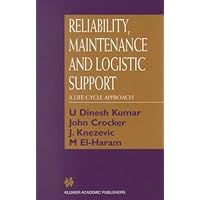 Reliability, Maintenance and Logistic Support - A Life Cycle Approach