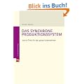 Das synchrone Produktionssystem. Just-in-Time f�r das ganze Unternehmen