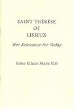 Saint Thérèse of Lisieux : her relevance for today