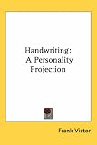 Handwriting: A Personality Projection
