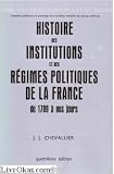 Histoire des institutions et des régimes politiques de la France de 1789 à nos jours