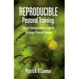 Reproducible Pastoral Training: Church Planting Guidelines from the Teachings of George Patterson
