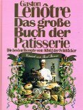 Produkt-Bild: Das gro&szlig;e Buch der Patisserie. Die besten Rezepte vom K&ouml;nig der Feinb&auml;cker
