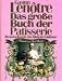 Bücher : Das große Buch der Patisserie. Die besten Rezepte vom König der Feinbäcker
